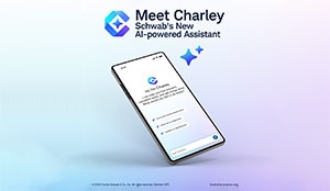 Meet Charley, Schwab’s New AI-Powered Assistant